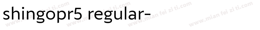 shingopr5 regular字体转换